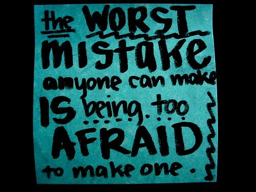 Самая страшная ошибка это боязнь совершить ошибку